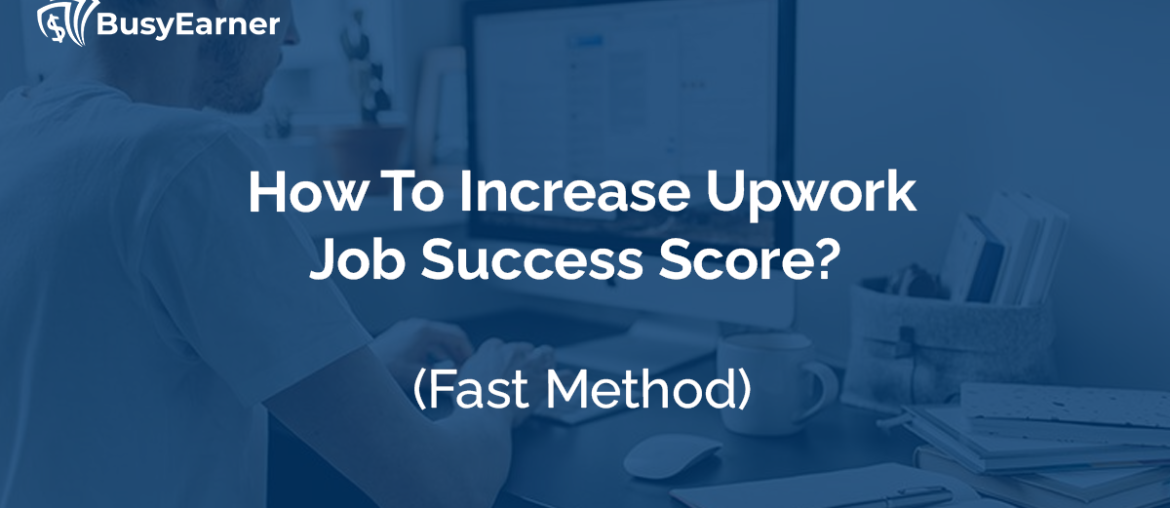 How To Increase Upwork Job Success Score
