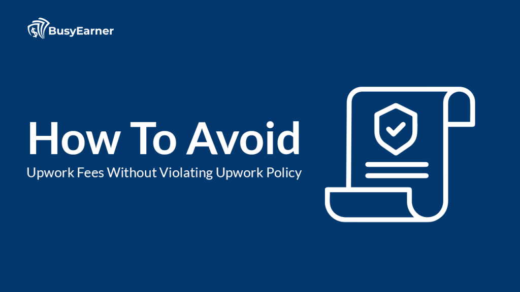 How To Avoid Upwork Fees Without Violating Upwork Policy