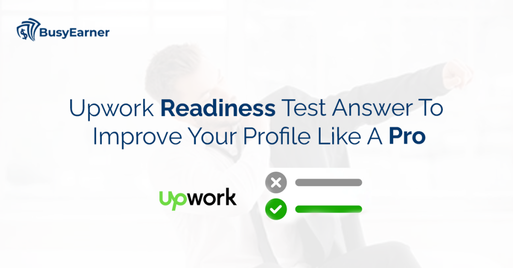 Upwork Readiness Test Answer To Improve Your Profile Like A Pro