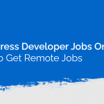 WordPress Developer Jobs Online- Sites To Get Remote Jobs