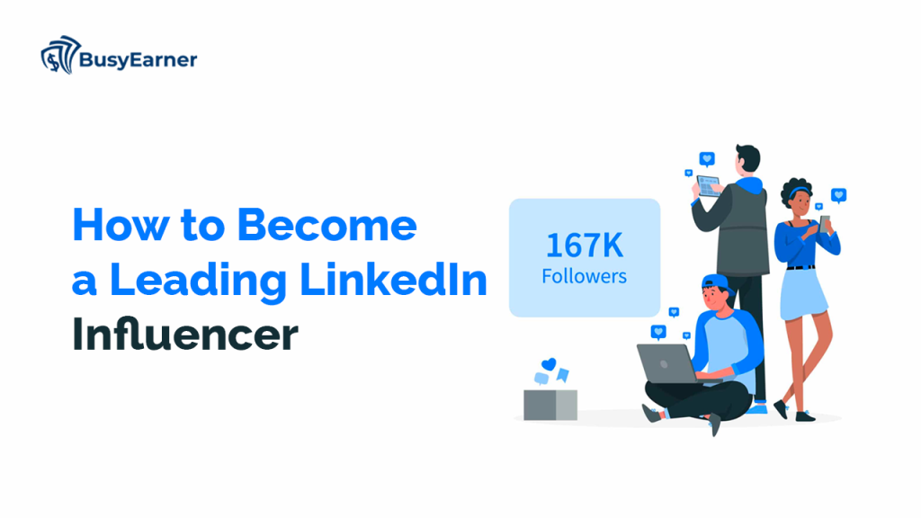 How to Become a Leading LinkedIn Influencer