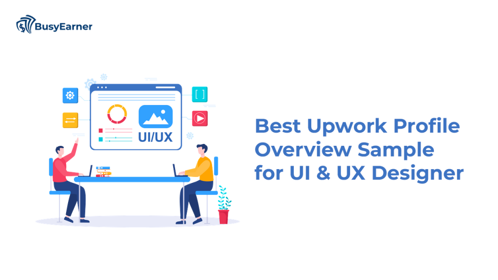 Best Upwork Profile Overview Sample for UI & UX Designer