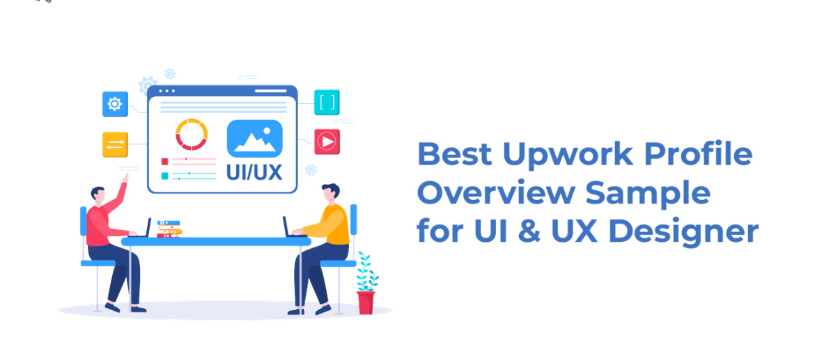 Best Upwork Profile Overview Sample for UI & UX Designer