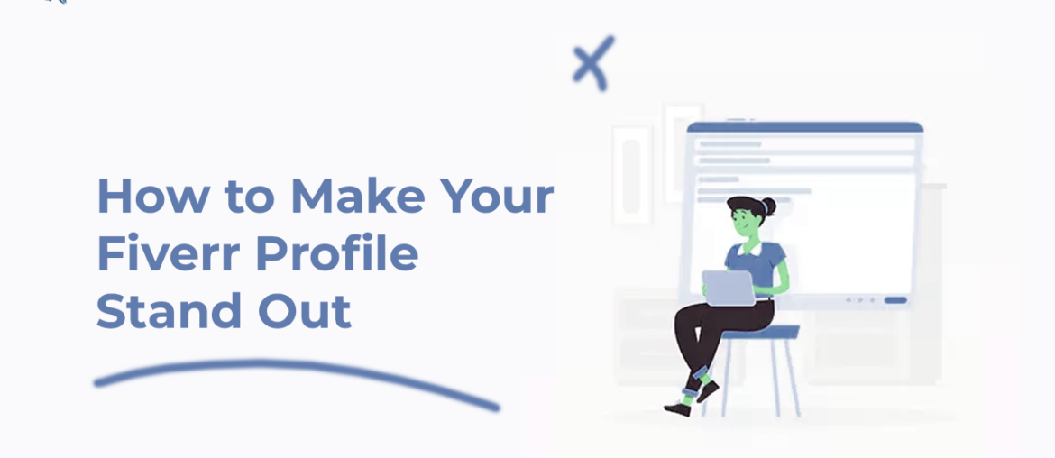 How to Make Your Fiverr Profile Stand Out