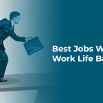 Best Jobs With Work Life Balance