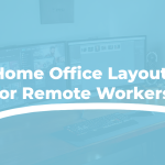Home Office Layout For Remote Workers