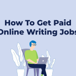 How To Get Paid Online Writing Jobs