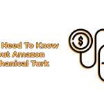 All You Need To Know About Amazon Mechanical Turk