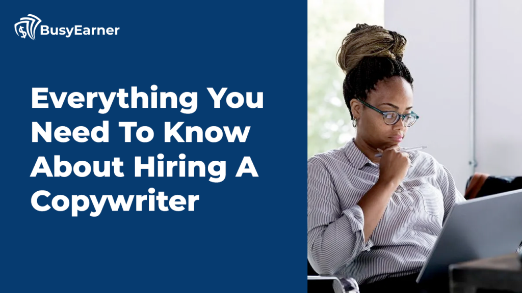 Everything You Need To Know About Hiring A Copywriter