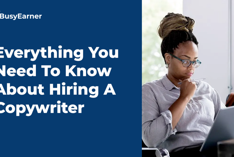 Everything You Need To Know About Hiring A Copywriter