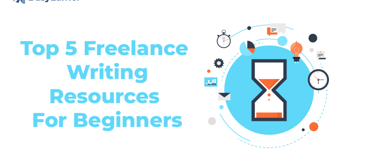 Top 5 Freelance Writing Resources For Beginners