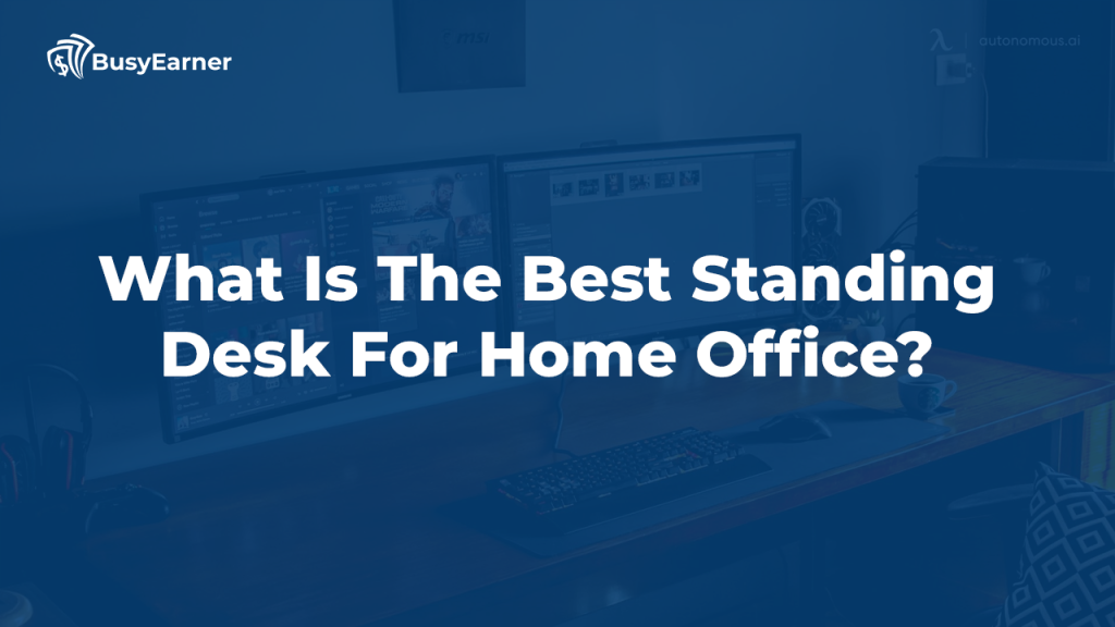 What Is The Best Standing Desk For Home Office_